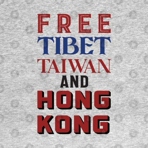 Free Tibet Taiwan and Hong Kong by blackjackdavey